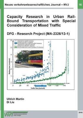 Neues verkehrswissenschaftliches Journal - Ausgabe 16: Capacity Research in Urban Rail-Bound Transportation with Special Consideration of Mixed Traffic - Martin Ullrich,Di Liu - cover