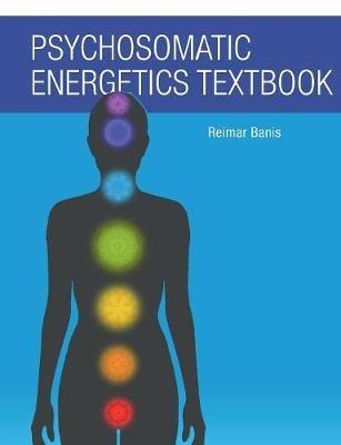 Psychosomatic Energetics Textbook - Reimar Banis - cover