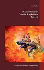 Discover Entdecke Deutsche Schäferhunde Fotobuch: Schäferhund Ursprung und Geschichte