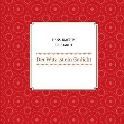 Der Witz ist ein Gedicht - Hans-Joachim Gerhardt - cover