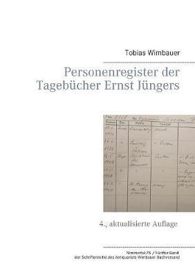 Personenregister der Tagebücher Ernst Jüngers: 4., aktualisierte Auflage (Nimmertal 75 / Fünfter Band der Schriftenreihe des Antiquariats Wimbauer Buchversand) - Tobias Wimbauer - cover