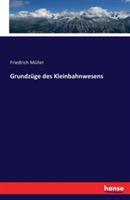 Grundzüge des Kleinbahnwesens - Friedrich Müller - cover