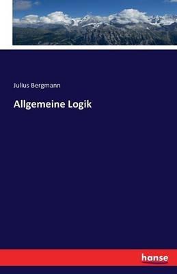 Allgemeine Logik - Julius Bergmann - cover