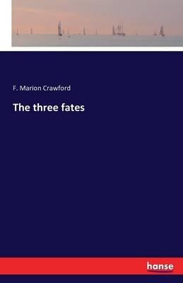 The three fates - F Marion Crawford - cover