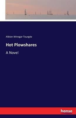 Hot Plowshares - Albion Winegar Tourgee - cover