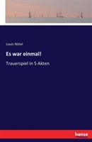 Es war einmal!: Trauerspiel in 5 Akten - Louis Nötel - cover