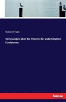 Vorlesungen über die Theorie der automorphen Funktionen - Robert Fricke - cover