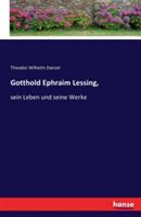 Gotthold Ephraim Lessing: sein Leben und seine Werke - Theodor Wilhelm Danzel - cover
