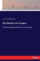 Der Meister von Tanagra: Eine Künstlergeschichte aus Alt-Hellas - Ernst Von Wildenbruch - cover
