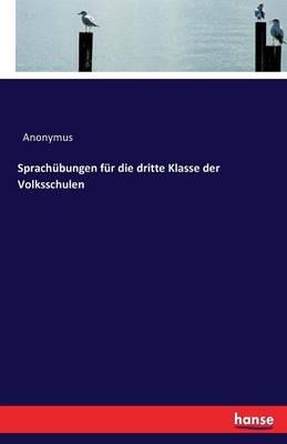 Sprachubungen fur die dritte Klasse der Volksschulen - Anonymus - cover