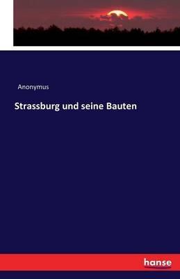 Strassburg und seine Bauten - Anonymus - cover