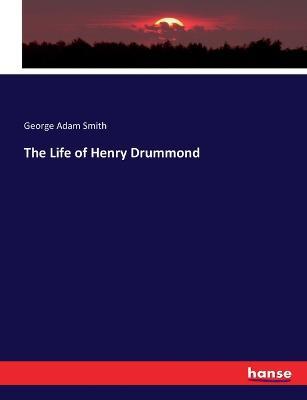 The Life of Henry Drummond - George a Smith - cover