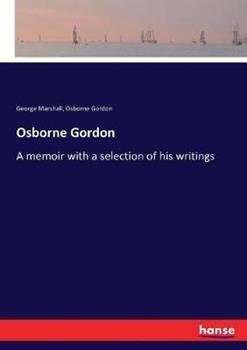 Libro inglese Osborne Gordon: A memoir with a selection of his writings George Marshall , Osborne Gordon