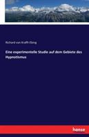 Eine experimentelle Studie auf dem Gebiete des Hypnotismus - Richard Von Krafft-Ebing - cover