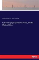 Luther im Spiegel spanischer Poesie, Bruder Martins Vision - Gaspar Nuñez de Arce,Johann Fastenrath - cover