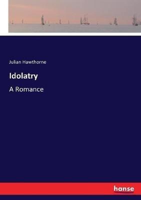 Idolatry: A Romance - cover