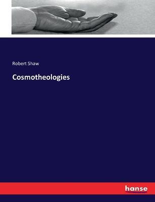 Cosmotheologies - Robert Shaw - cover