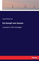 Ein Kampf ums Dasein: Lustspiel in drei Aufzügen - Adolf Wilbrandt - cover