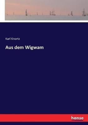 Aus dem Wigwam - Karl Knortz - cover