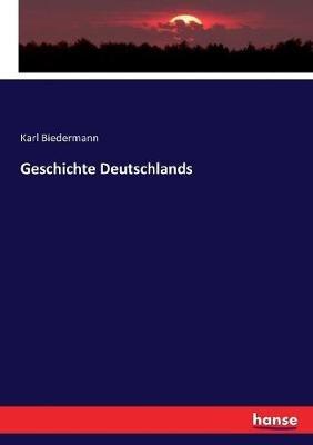 Geschichte Deutschlands - Karl Biedermann - cover