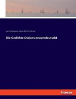 Die Gedichte Ossians neuverdeutscht