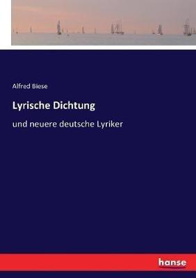 Lyrische Dichtung: und neuere deutsche Lyriker - Alfred Biese - cover