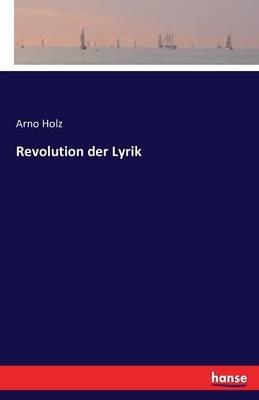 Revolution der Lyrik - Arno Holz - cover