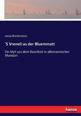 'S Vreneli us der Bluemmatt: Ein Idyll aus dem Baselbiet in allemannischer Mundart - Jonas Breitenstein - cover