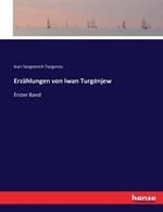 Erzahlungen von Iwan Turgenjew: Erster Band