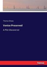 Venice Preserved: A Plot Discovered