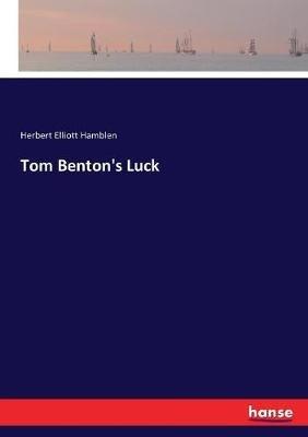 Tom Benton's Luck - Herbert Elliott Hamblen - cover