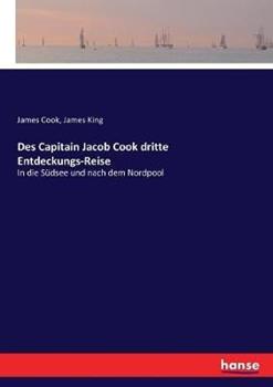 Libro inglese Des Capitain Jacob Cook dritte Entdeckungs-Reise: In die Südsee und nach dem Nordpool - Vierter Teil Cook , James King
