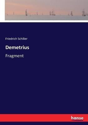Demetrius: Fragment - Friedrich Schiller - cover