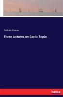 Three Lectures on Gaelic Topics