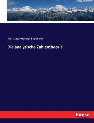 Die analytische Zahlentheorie - Paul Bachmann - cover