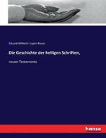 Die Geschichte der heiligen Schriften,: neuen Testaments