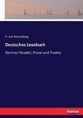 Deutsches Lesebuch: German Reader, Prose and Poetry - A Von Ravensberg - cover