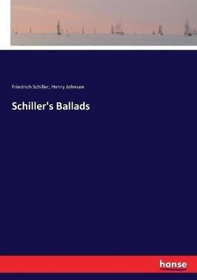 Schiller's Ballads - Friedrich Schiller,Henry Johnson - cover