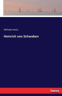Heinrich von Schwaben - Wilhelm Hertz - cover