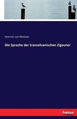 Die Sprache der transsilvanischen Zigeuner