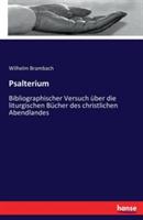 Psalterium: Bibliographischer Versuch über die liturgischen Bücher des christlichen Abendlandes - Wilhelm Brambach - cover