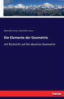 Die Elemente der Geometrie: mit Rücksicht auf die absolute Geometrie - Maximilian Simon,Maximillian Simon - cover