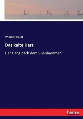 Das kalte Herz: Der Gang nach dem Eisenhammer - Wilhelm Hauff - cover
