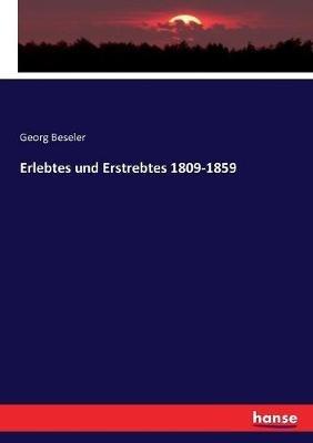 Erlebtes und Erstrebtes 1809-1859 - Georg Beseler - cover