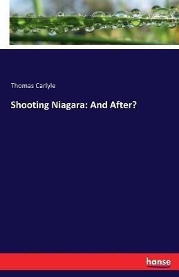 Shooting Niagara: And After? - Thomas Carlyle - cover