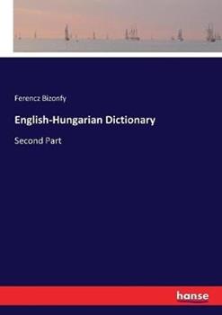 Libro in inglese English-Hungarian Dictionary: Second Part  - Ferencz Bizonfy