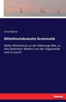 Mittelhochdeutsche Grammatik: Nebst Wörterbuch zu der Nibelunge Nôt, zu den Gedichten Walters von der Vogelweide und zu Laurin - Ernst Martin - cover