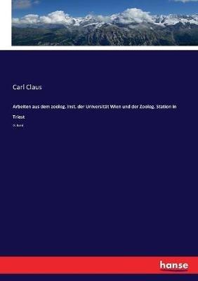 Arbeiten aus dem zoolog. Inst. der Universität Wien und der Zoolog. Station in Triest: IX. Band - cover