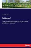 Cui Bono?: Eine Untersuchung was für Vorteile entstehen können
