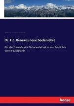 Dr. F.E. Benekes neue Seelenlehre: für alle Freunde der Naturwahrheit in anschaulicher Weise dargestellt